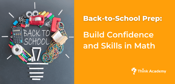 Back-to-School Prep: Build Confidence and Skills in Math