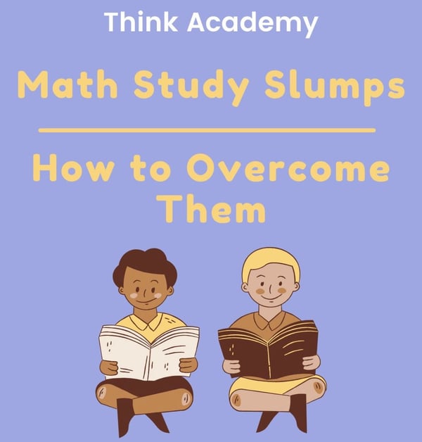 Math Study Slumps: How to Overcome Them