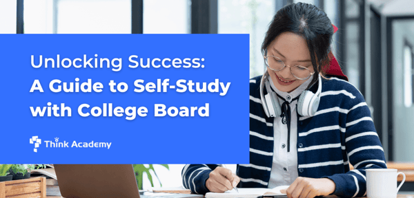 Unlocking Success: A Guide to Self-Study with College Board